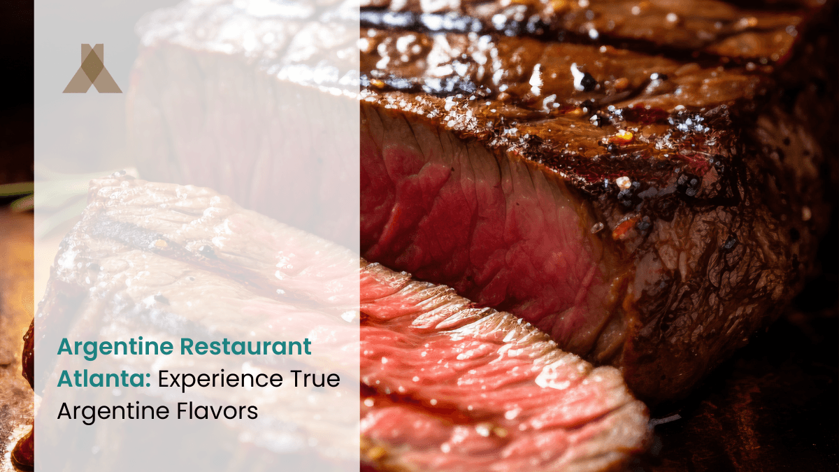 Argentine Restaurant Atlanta: Experience True Argentine Flavors