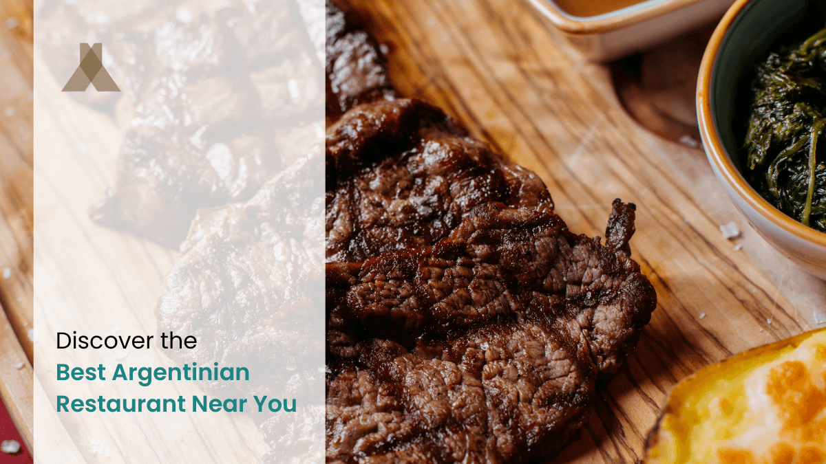 Discover the Best Argentinian Restaurant Near You