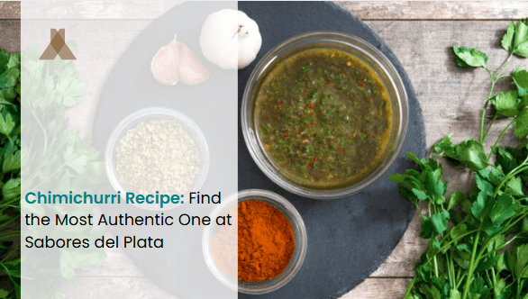Chimichurri Recipe: Find The Most Authentic One at Sabores del Plata