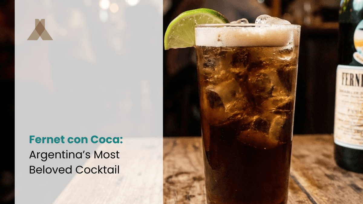 Fernet con Coca: Argentina’s Most Beloved Cocktail