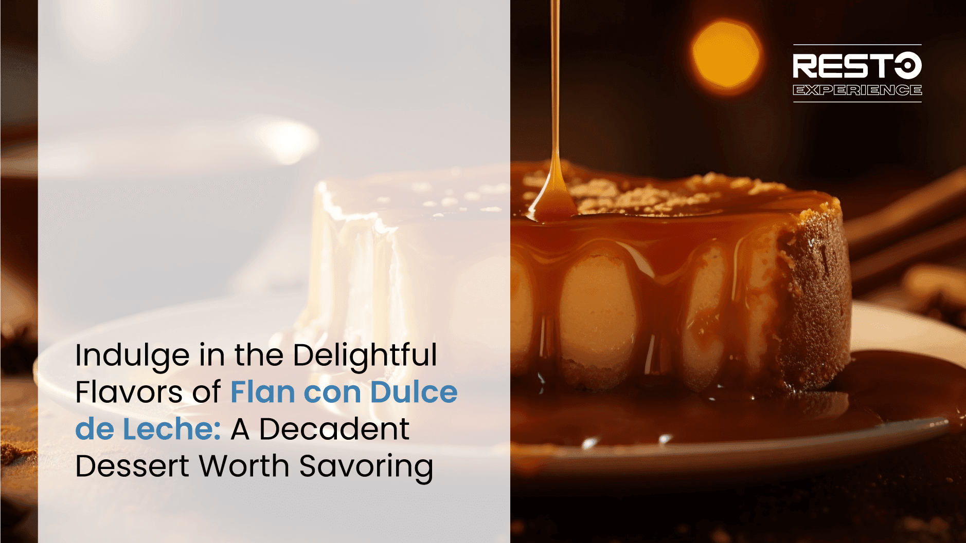 Flan Con Dulce de leche: A Sweet Treat
