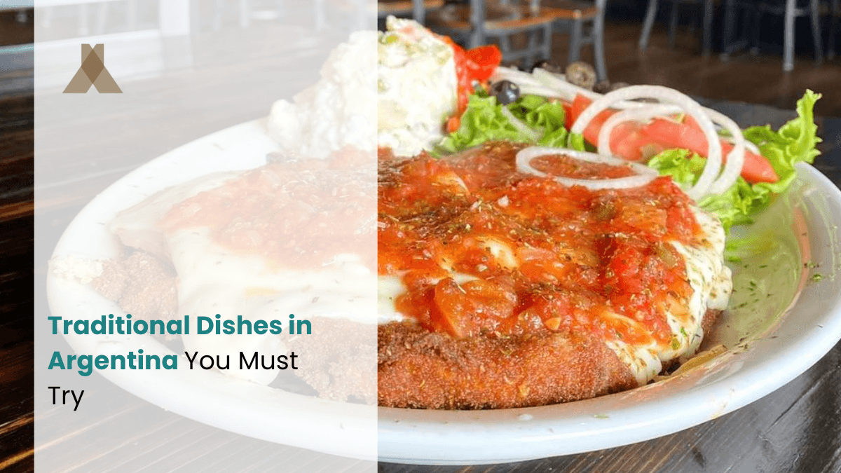 Traditional Dishes in Argentina You Must Try