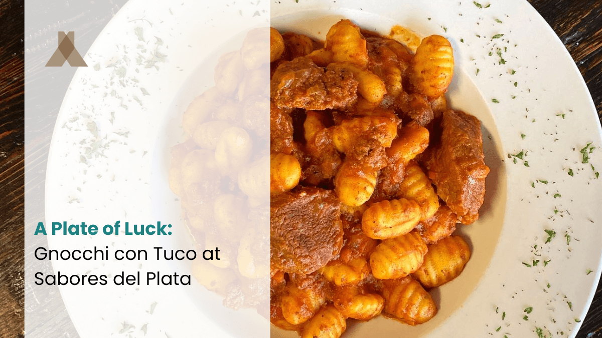 A Plate of Luck: Gnocchi con Tuco at Sabores del Plata