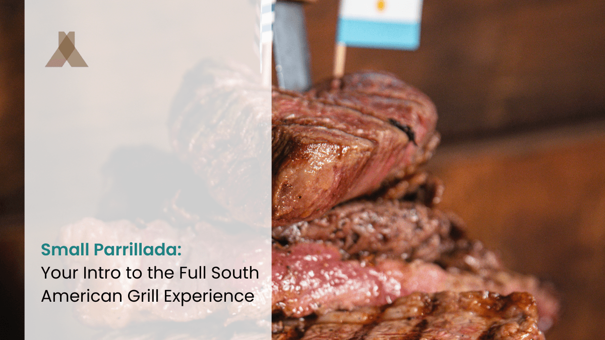 Small Parrillada: Your Intro to the Full South American Grill Experience